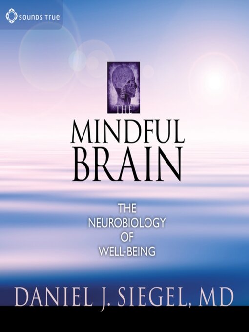 Title details for The Mindful Brain by Daniel Siegel, MD - Available